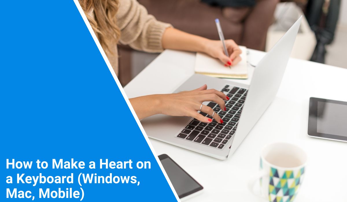 How to Make a Heart on a Keyboard (Windows, Mac, Mobile)