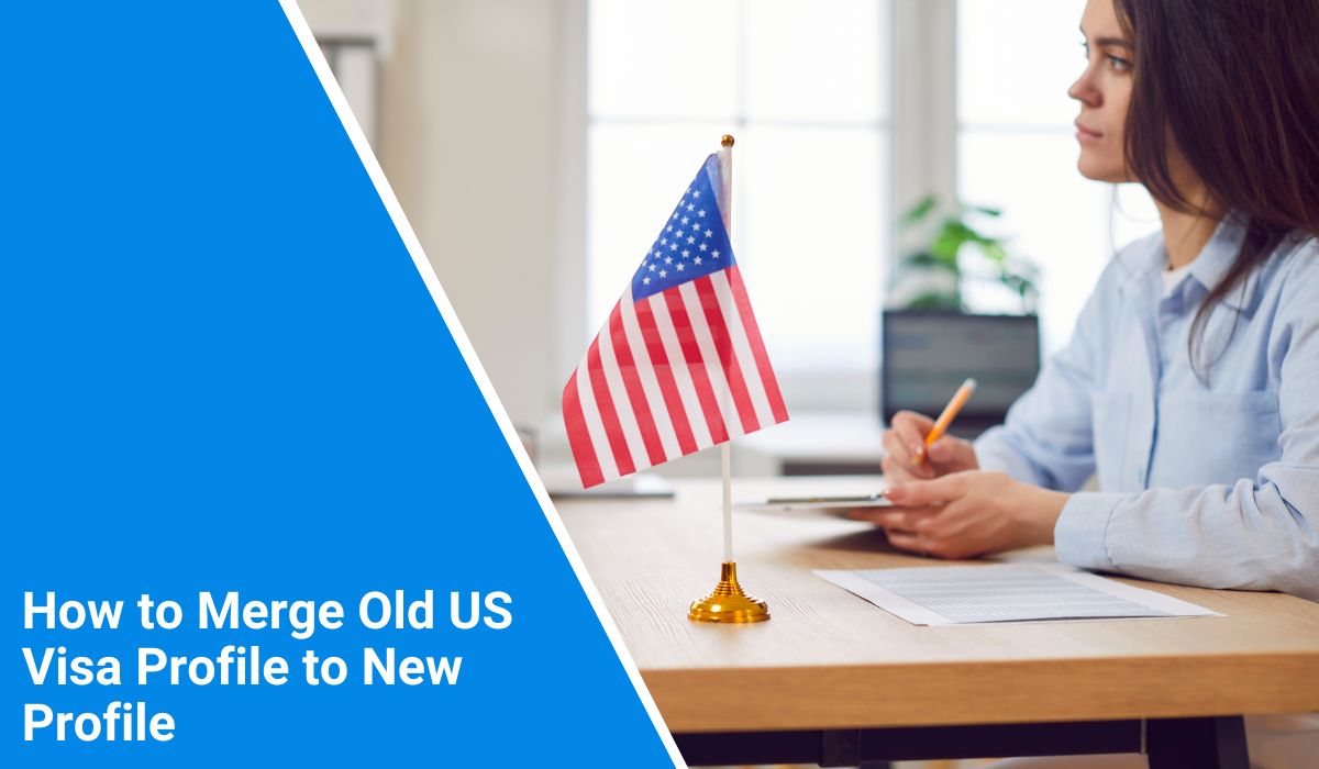 How to Merge Old US Visa Profile to New Profile