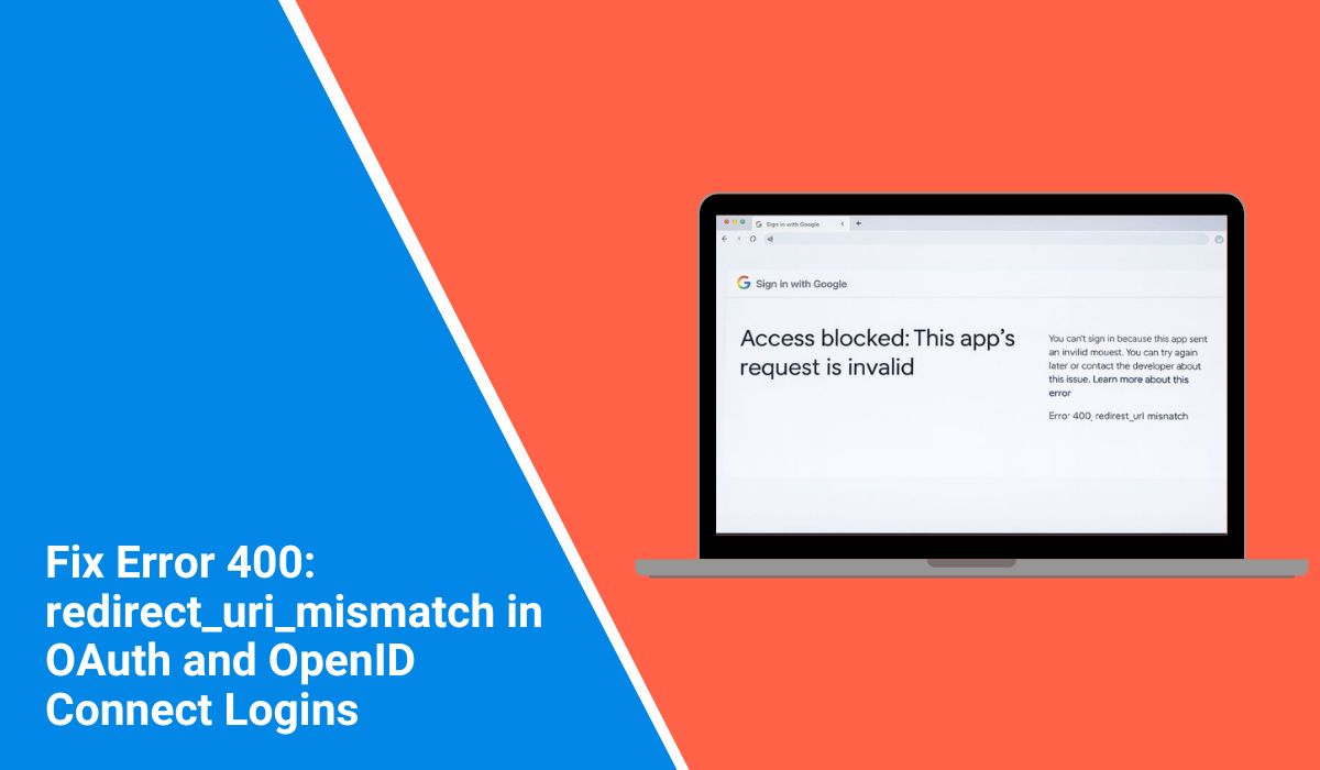 Fix Error 400: redirect_uri_mismatch in OAuth and OpenID Connect Logins