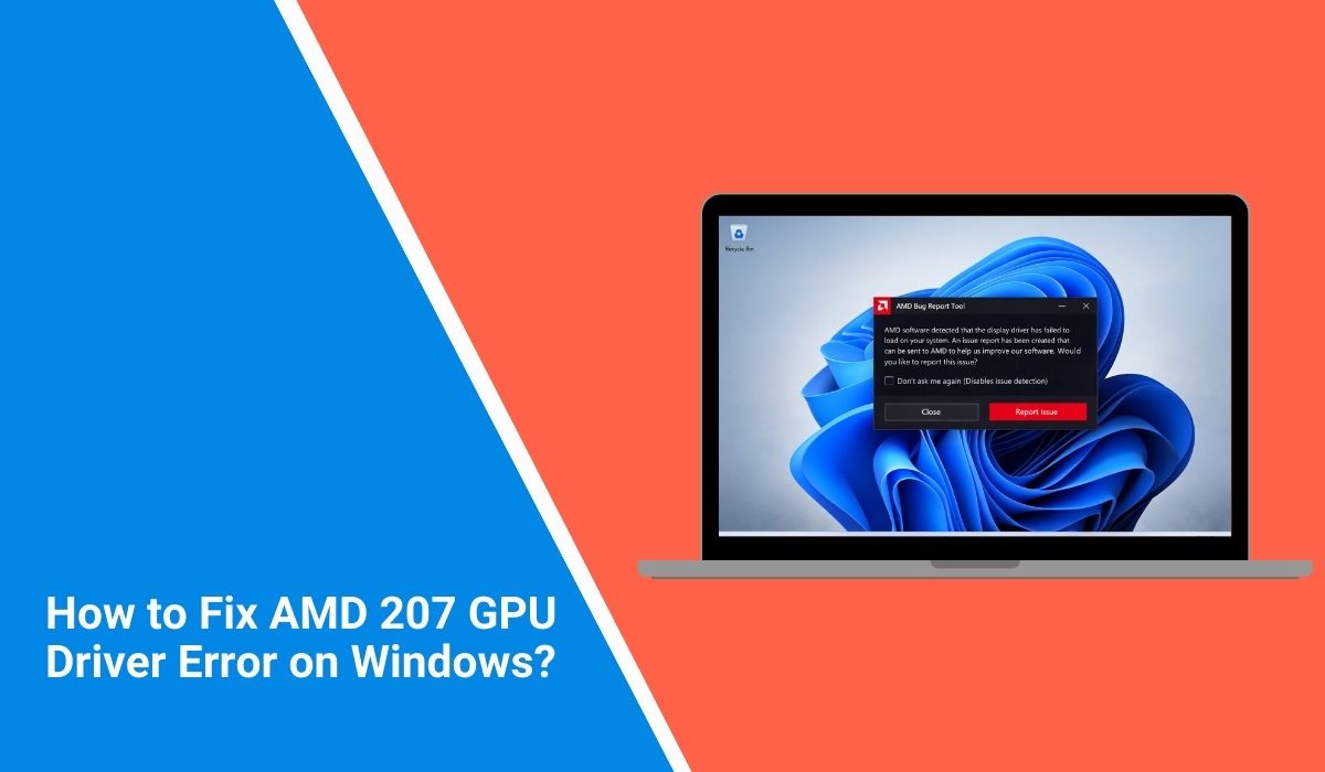 How to Fix AMD 207 GPU Driver Error on Windows