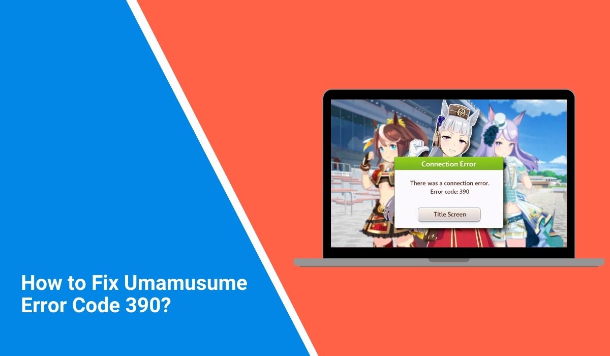 How to Fix Umamusume Error Code 390