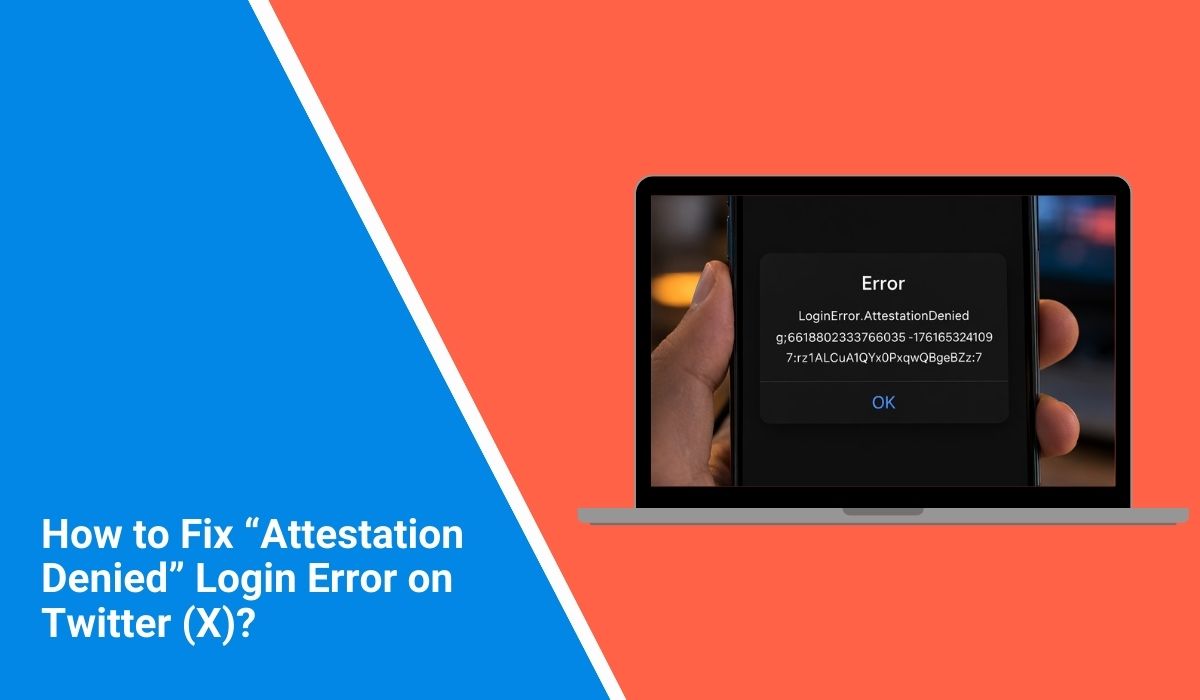 How to Fix “Attestation Denied” Login Error on Twitter (X)