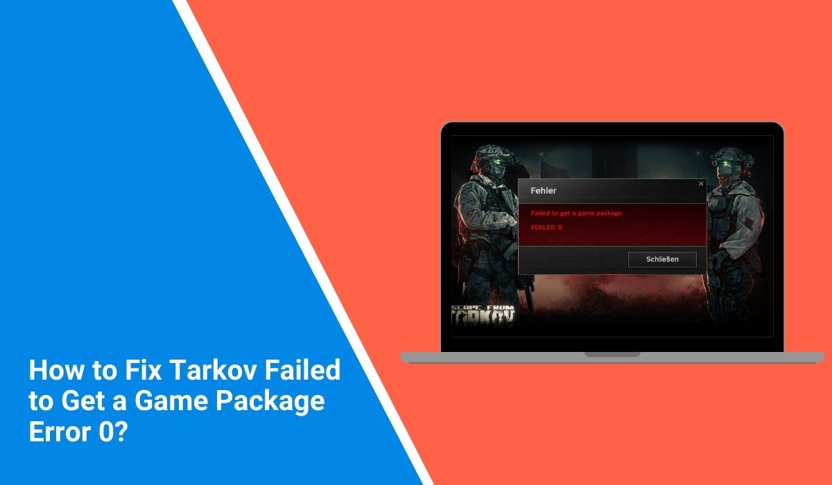 How to Fix Tarkov Failed to Get a Game Package Error 0